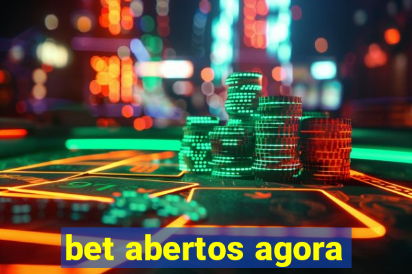 bet abertos agora